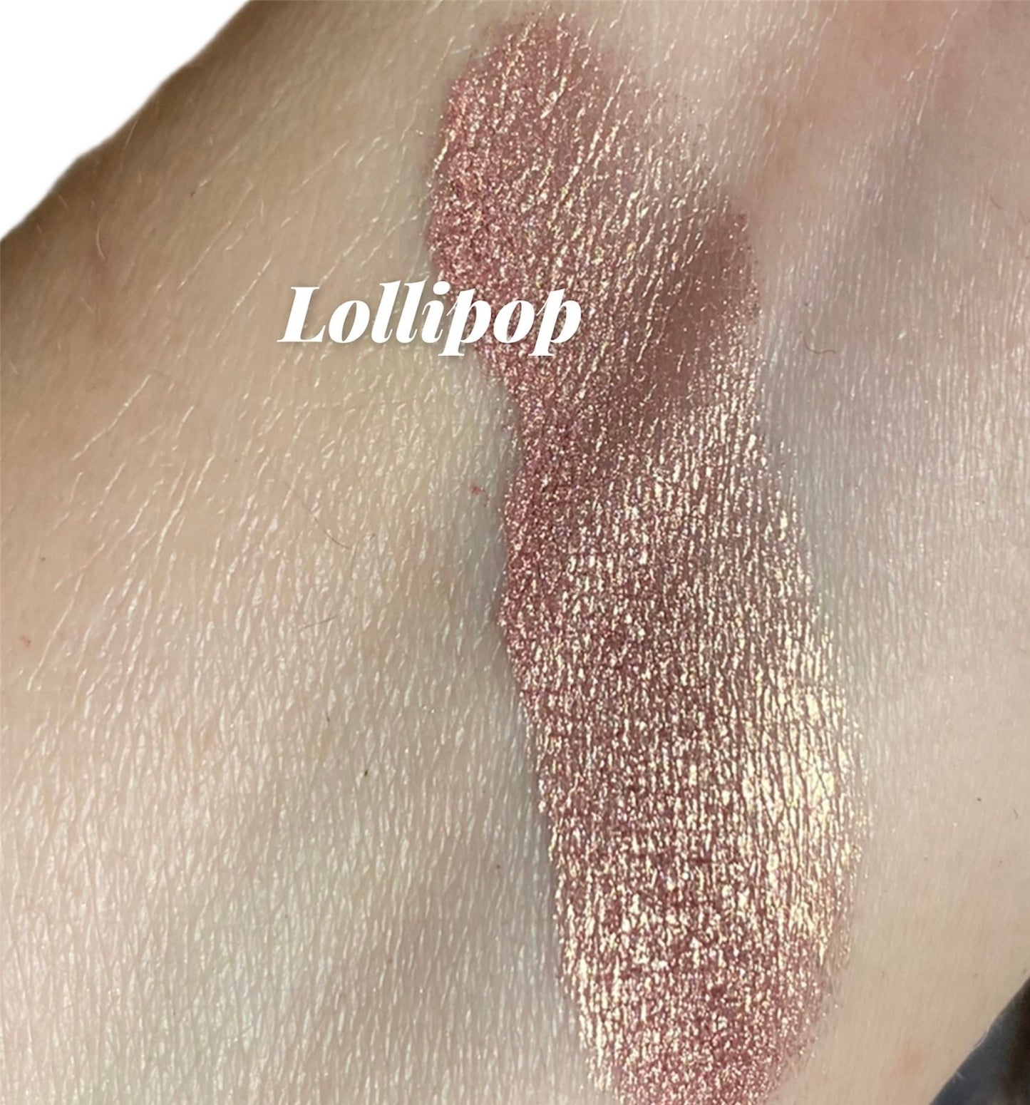 LOLLIPOP- Rose Gold Metallic Eyeshadow